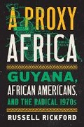 Cover: A Proxy Africa - The University of North Carolina Press