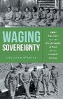 Cover: Waging Sovereignty - The University of North Carolina Press