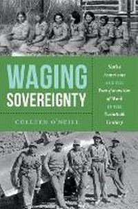 Enlarge image Cover: Waging Sovereignty - The University of North Carolina Press