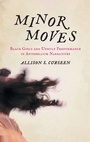 Cover: Minor Moves - The University of North Carolina Press
