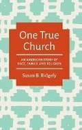Cover: One True Church - The University of North Carolina Press