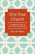 Cover: One True Church - The University of North Carolina Press