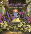 Cover: Tiny Jenny: Little Fairy, Big Trouble - Walker Books Ltd