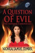Cover: A Question of Evil (The Imperial Chronicles) - Rogue Phoenix Press