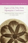 Cover: Papers of the Fifty-Fifth Algonquian Conference - Michigan State University Press