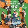 Cover: Breaking Into New Hollywood - SIMON & SCHUSTER AUDIO