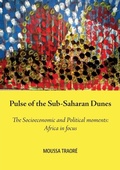 Cover: Pulse of the Sub-Saharan Dunes, The Socioeconomic and Political moments - Mwanaka Media and Publishing