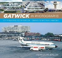 Enlarge image Cover: Gatwick in Photographs - The History Press Ltd