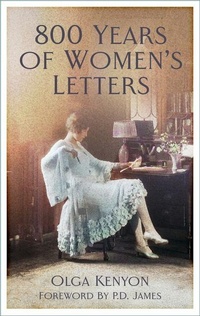 Enlarge image Cover: 800 Years of Women's Letters - The History Press Ltd