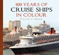 Cover: 100 Years of Cruise Ships in Colour - The History Press Ltd