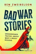 Cover: Bad War Stories - Helion & Company