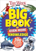 Cover: The Week Junior Big Book of Even More Knowledge - Bloomsbury Education