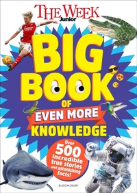 Enlarge image Cover: The Week Junior Big Book of Even More Knowledge - Bloomsbury Education