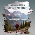 Abbildung von: An Alaskan Adventure - The Quippy Quill Inc