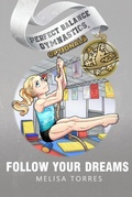 Cover: Follow Your Dreams (Perfect Balance Gymnastics Optionals, #5) - Melisa Torres