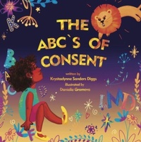 Enlarge image Cover: The ABCs of Consent - Diggs Publishing
