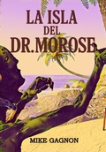 Cover: La isla del Dr. Morose - Mike Gagnon