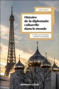 Cover: Histoire mondiale de la diplomatie culturelle - Armand Colin