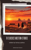 Cover: 10 Classic Western Stories - Golden Quill Classics