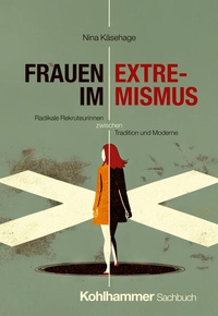 Abbildung von: Frauen im Extremismus - Kohlhammer