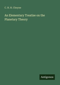 Enlarge image Cover: An Elementary Treatise on the Planetary Theory - Antigonos Verlag