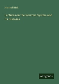 Enlarge image Cover: Lectures on the Nervous System and Its Diseases - Antigonos Verlag