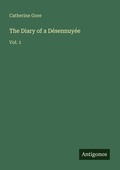 Cover: The Diary of a D&eacute;sennuy&eacute;e - Antigonos Verlag