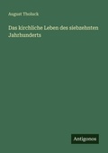 Cover: Das kirchliche Leben des siebzehnten Jahrhunderts - Antigonos Verlag