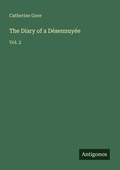 Cover: The Diary of a D&eacute;sennuy&eacute;e - Antigonos Verlag