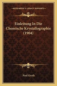 Abbildung von: Einleitung In Die Chemische Krystallographie (1904) - Kessinger Publishing