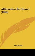 Cover: Alliteration Bei Gower (1890) - Kessinger Publishing
