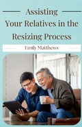 Cover: Assisting Your Relatives in the Resizing Process - Emily Matthews