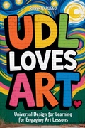 Cover: UDL Loves ART. Universal Design for Learning for Engaging Art Lessons - Roberto Russo