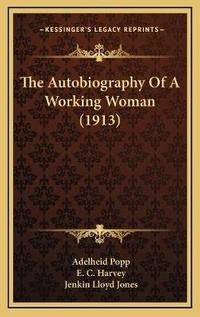 Enlarge image Cover: The Autobiography Of A Working Woman (1913) - Kessinger Publishing