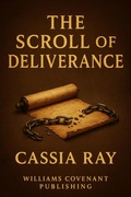 Cover: The Scroll of Deliverance (Seven Scrolls of Deliverance, #5) - Williams Covenant Publishing