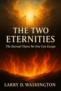 Abbildung von: The Two Eternities - Larry D Washington