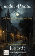 Cover: Sanctum of Shadows (Echoes of the South Trilogy, #3) - BrightBay Heritage Press