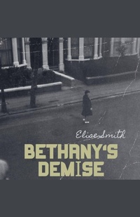 Enlarge image Cover: Bethany's Demise - Elise Smith