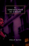 Cover: El confabulador de Ginebra - Philip Bates