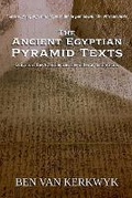Cover: The Ancient Egyptian Pyramid Texts - Ben Van Kerkwyk