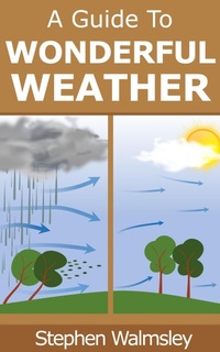 Enlarge image Cover: A Guide To Wonderful Weather - Stephen Walmsley