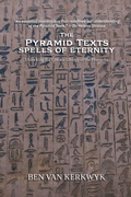 Cover: The Pyramid Texts, Spells of Eternity - Ben Van Kerkwyk