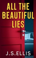 Cover: All The Beautiful Lies - J.S Ellis