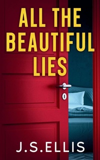 Enlarge image Cover: All The Beautiful Lies - J.S Ellis