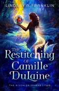 Cover: The Restitching of Camille DuLaine (The Rivenlea Sphere, #2) - Enclave Escape