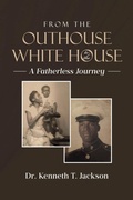 Cover: From the Outhouse to the White House - Page Publishing, Inc.