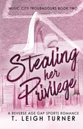 Cover: Stealing Her Privilege (A Reverse Age Gap Sports Romance) - Turner Creative Publishing LLC