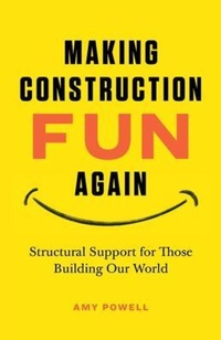 Enlarge image Cover: Making Construction Fun Again: Structural Support for Those Building Our World - Well Works