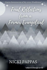 Enlarge image Cover: Final Reflections from a Former Evangelical - Nicki Pappas
