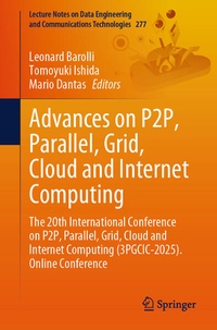 Enlarge image Cover: Advances on P2P, Parallel, Grid, Cloud and Internet Computing - Springer